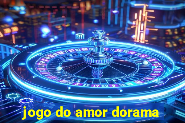 jogo do amor dorama